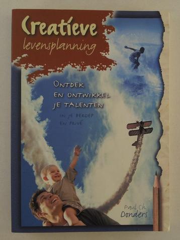 Donders, Paul Ch. - Creatieve levensplanning / Ontdek  beschikbaar voor biedingen