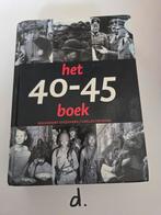 Het 40-45 boek, Ophalen of Verzenden, Zo goed als nieuw, Tweede Wereldoorlog, Erik Somers; Rene Kok