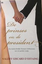 De prinses en de president - Valéry Giscard d'Estaing, Boeken, Ophalen of Verzenden, Zo goed als nieuw, Nederland