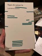 Tegen de natuur in - Lorraine Daston, Ophalen of Verzenden, Zo goed als nieuw, Cultuurfilosofie