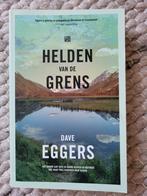 Dave Eggers - Helden van de grens, Boeken, Literatuur, Dave Eggers, Ophalen of Verzenden, Zo goed als nieuw