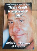 Johan Cruijff is ongeneeslijk beter - Henk Davidse, Ophalen of Verzenden, Zo goed als nieuw, Balsport, Henk Davidse; Henk ten Berge
