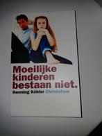H. Kohler - Moeilijke kinderen bestaan niet, Ophalen of Verzenden, Zo goed als nieuw, H. Kohler