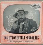 Oom Otto vertelt sprookjes - Het Pikjongetje / Broer Vos, Gebruikt, Single, Ophalen of Verzenden, Kinderen en Jeugd