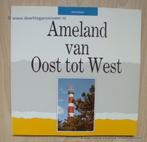 Ameland van Oost tot West – Hans Bakker, Ophalen of Verzenden, 20e eeuw of later, Zo goed als nieuw