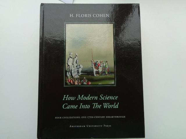 How Modern Science Came Into The World - H. Floris Cohen, Boeken, Wetenschap, Zo goed als nieuw, Overige wetenschappen, Ophalen of Verzenden