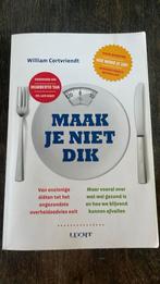 William Cortvriendt - Maak je niet dik, William Cortvriendt, Dieet en Voeding, Ophalen of Verzenden, Zo goed als nieuw