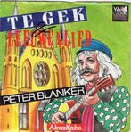 PETER BLANKER  -  Te gek, Gebruikt, 7 inch, Single, Ophalen of Verzenden