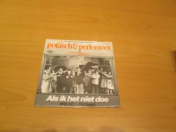 Potasch En Perlemoer - Als Ik Het Niet Doe / Wie Zijn Die Tw beschikbaar voor biedingen