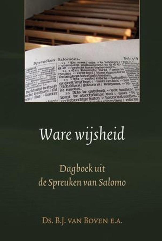 Ware wijsheid Ds B.J. van Boven e.a. 9789033128608, Boeken, Godsdienst en Theologie, Zo goed als nieuw, Christendom | Protestants