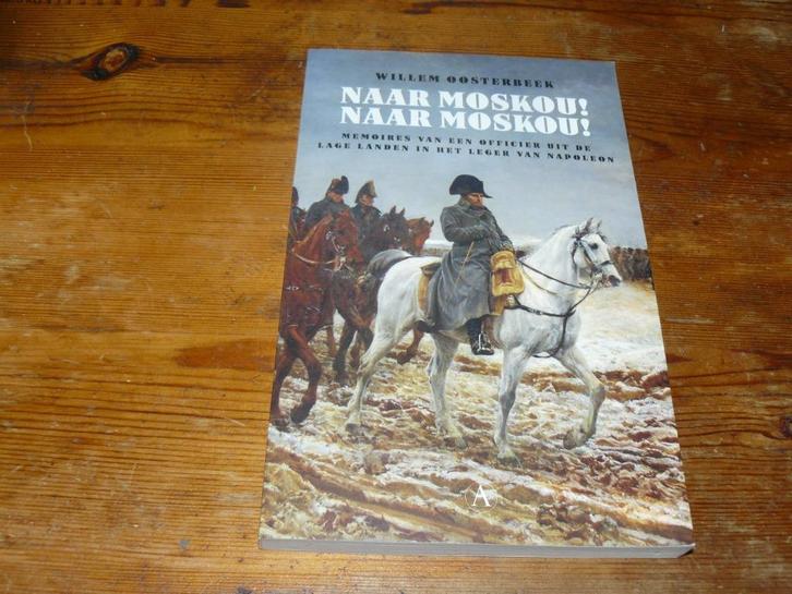 Naar Mouskou ! Memoires officier uit de lage landen 1812, Boeken, Oorlog en Militair, Zo goed als nieuw, Landmacht, Voor 1940
