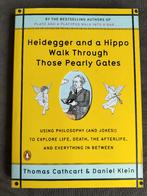 Heidegger and a Hippo Walk Through Those Pearly Gates, Ophalen of Verzenden, Zo goed als nieuw, Thomas Cathcart & Daniel Klein