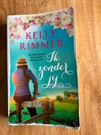 Kelly Rimmer - Ik zonder jij, Gelezen, Ophalen of Verzenden, Nederland, Kelly Rimmer
