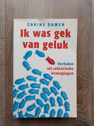 Carine Damen - Ik was gek van geluk -over sekte sektarische  beschikbaar voor biedingen
