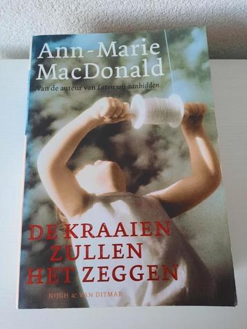 Boek Ann Marie MacDonald De kraaien zullen het zeggen 2003 beschikbaar voor biedingen
