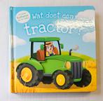 Wat doet een tractor?, Boeken, Kinderboeken | Baby's en Peuters, Ophalen of Verzenden, Nieuw