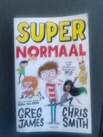 Super Normaal! - Greg James & Chris Smith, Ophalen of Verzenden, Zo goed als nieuw, Fictie