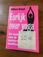 William J. Broad - Eerlijk over yoga, Ophalen of Verzenden, Zo goed als nieuw, William J. Broad