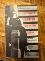 Aidan Chambers - Je moet dansen op mijn graf, Ophalen of Verzenden, Zo goed als nieuw, Aidan Chambers