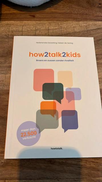 E. Mazlish - broer en zussen zonder rivaliteit how2talk2kids beschikbaar voor biedingen