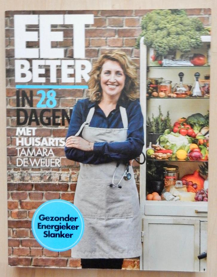 Tamara de Weijer - Eet beter in 28 dagen, Boeken, Gezondheid, Dieet en Voeding, Zo goed als nieuw, Gezondheid en Conditie, Ophalen of Verzenden