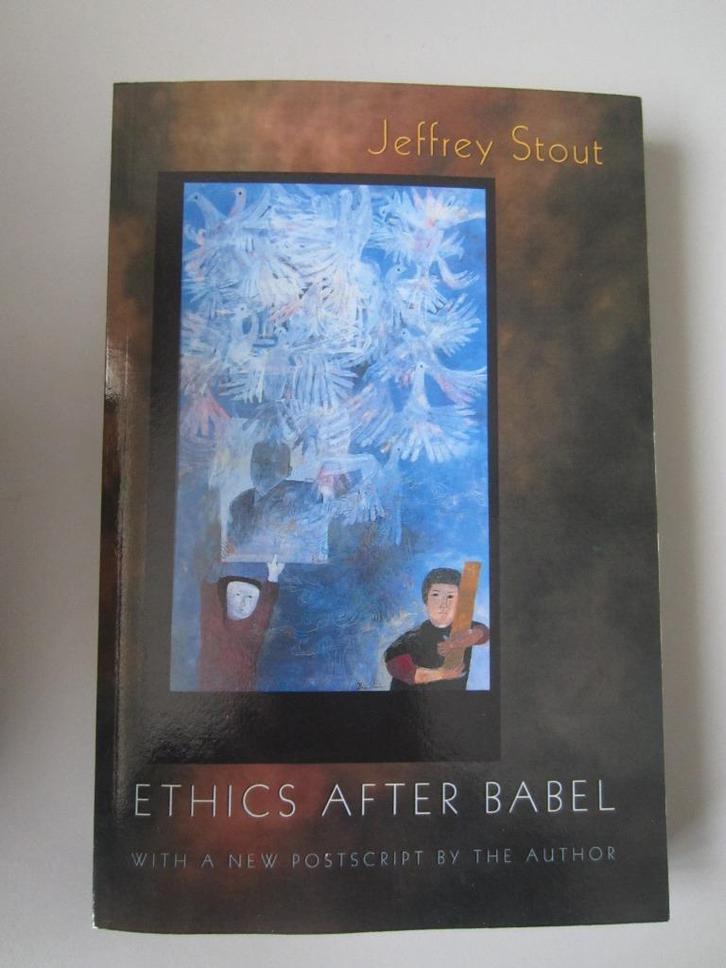 Jeffrey Stout, Ethics after Babel…, Boeken, Godsdienst en Theologie, Zo goed als nieuw, Ophalen of Verzenden