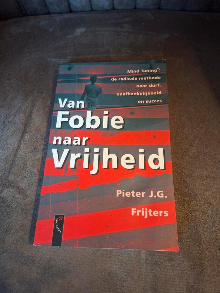 Van Fobie naar Vrijheid - Pieter Frijters, Boeken, Psychologie, Gelezen, Overige onderwerpen, Ophalen of Verzenden