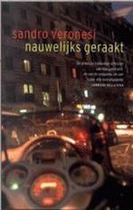 Nauwelijks geraakt Auteur Sandro Veronesi Prijs boek 5,00, Ophalen of Verzenden, Nieuw, Sandro Veronesi, Nederland