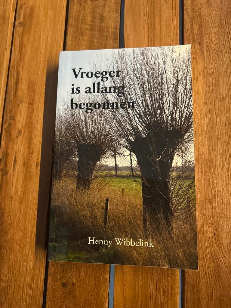Henny Wibbelink - Vroeger is allang begonnen, Noord-Brabant, Ophalen of Verzenden, Zo goed als nieuw, Henny Wibbelink