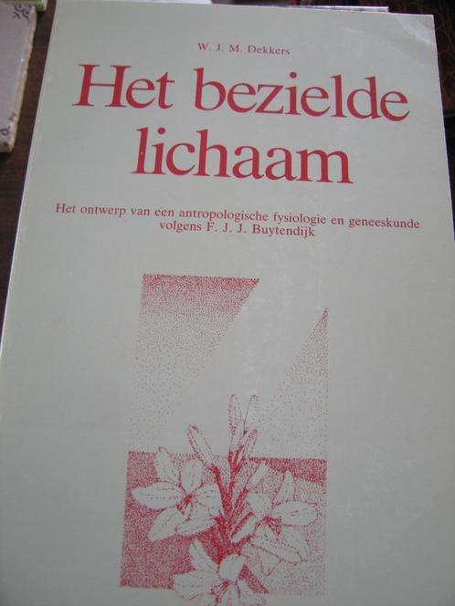 Het bezielde lichaam W.J.M. Dekkers, Boeken, Esoterie en Spiritualiteit, Overige onderwerpen, Ophalen of Verzenden