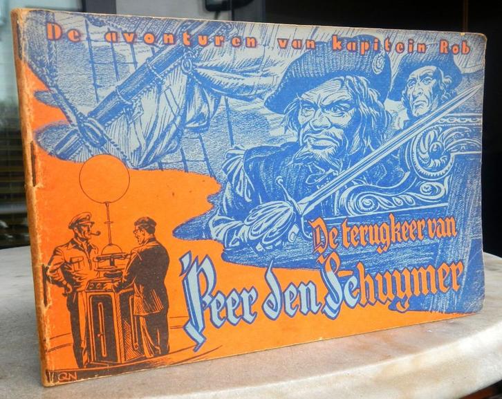   Kapitein Rob - De terugkeer van Peer den Schuymer (1947), Boeken, Stripboeken, Zo goed als nieuw, Eén stripboek, Ophalen of Verzenden