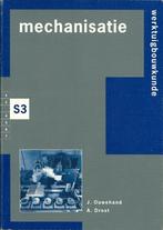 Mechanisatie S3 - Schrijvers J.Ouwehand en A.Drost., Boeken, Werktuigbouwkunde, Zo goed als nieuw, Verzenden