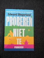 Proberen Niet Te Proberen - Edward Slingerland, Ophalen of Verzenden, Nieuw, Edward Slingerland