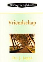 Ds. J. Joppe: Wat zegt de Bijbel over ....Vriendschap, Ophalen of Verzenden, Gelezen, Ds. J. Joppe, Christendom | Protestants