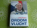 André Kuipers - Droomvlucht - Het verhaal van de astronaut, Ophalen of Verzenden, Zo goed als nieuw, Sander Koenen; André Kuipers