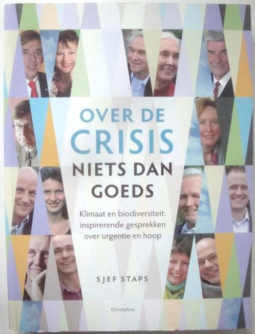 Sjef Staps Over de crisis niets dan goeds Klimaat en biodive, Boeken, Politiek en Maatschappij, Zo goed als nieuw, Politiek en Staatkunde