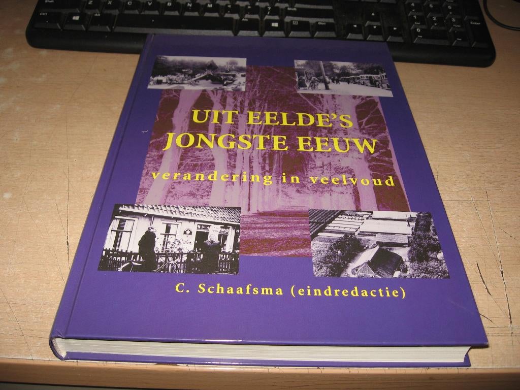 Uit Eelde's jongste eeuw,verandering in veelvoud, Boeken, Geschiedenis | Stad en Regio, Ophalen of Verzenden, Zo goed als nieuw