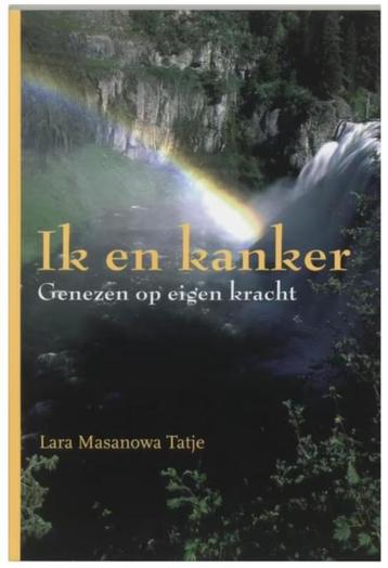 Ik en kanker (Genezen op eigen kracht) Lara Masanowa beschikbaar voor biedingen
