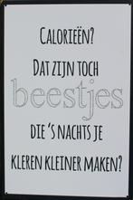 Metalen tekstbord "Calorieën, dat zijn tocht...." TB563, Robanjer, Nieuw, Ophalen of Verzenden, Info@robanjer.nl
