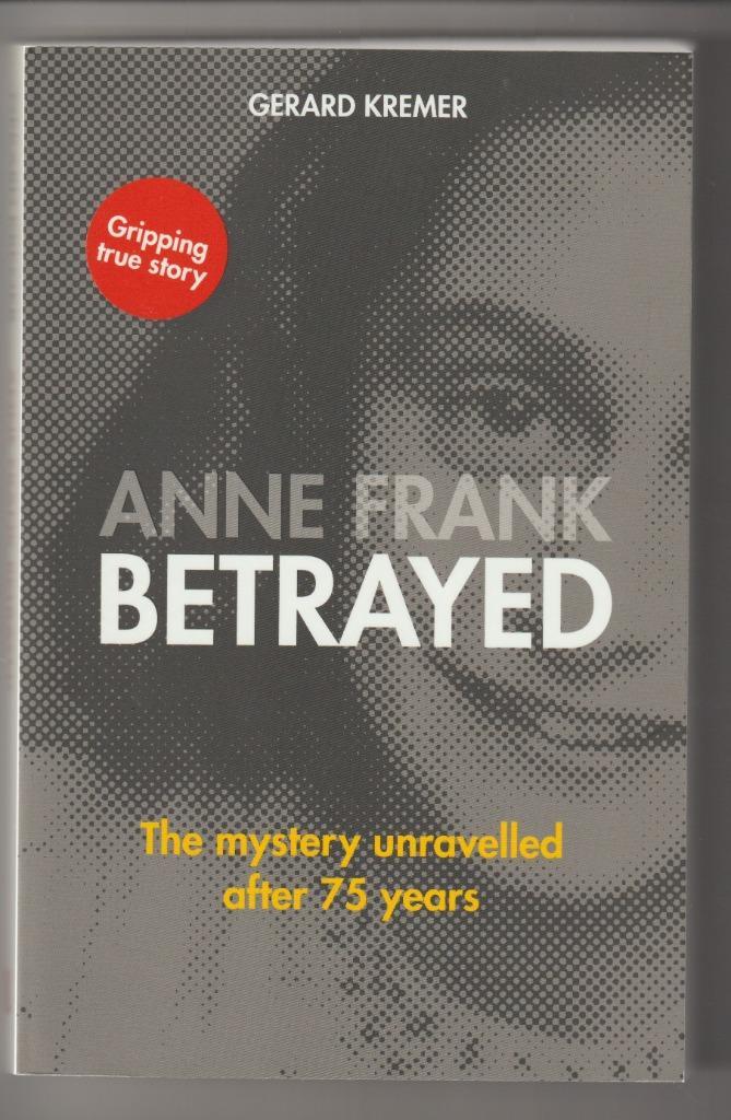 Anne Frank Betrayed - The mystery unravelled after 75 years, Boeken, Taal | Engels, Zo goed als nieuw, Non-fictie, Ophalen of Verzenden