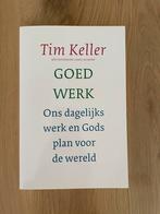Tim Keller - Goed werk, Boeken, Godsdienst en Theologie, Ophalen of Verzenden, Zo goed als nieuw, Tim Keller