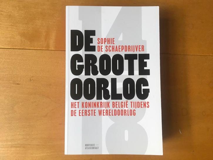 Sophie De Schaepdrijver - De Groote Oorlog - Belgïe in WO I, Boeken, Oorlog en Militair, Zo goed als nieuw, Voor 1940, Ophalen of Verzenden