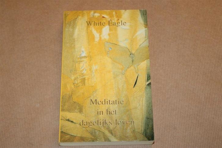 Meditatie in het dagelijks leven. White Eagle., Boeken, Esoterie en Spiritualiteit, Gelezen, Achtergrond en Informatie, Overige onderwerpen
