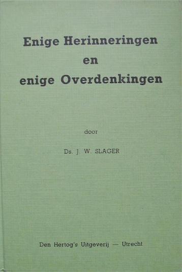 ds. J.W. Slager - Enige Herinneringen en Overdenkingen beschikbaar voor biedingen
