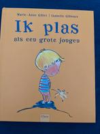 Ik plas als een grote jongen - Prentenboek, Fictie algemeen, Jongen of Meisje, Marie-Anne Gillet | Isabelle Gilboux, Ophalen of Verzenden