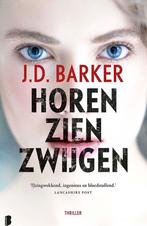 J.D. Barker - Horen, zien, zwijgen, Boeken, Ophalen of Verzenden, Zo goed als nieuw