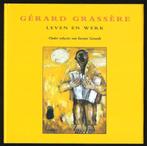 GÉRARD GRASSERE, leven en werk - red. Inemie Gerards, Ophalen of Verzenden, Nieuw, Schilder- en Tekenkunst