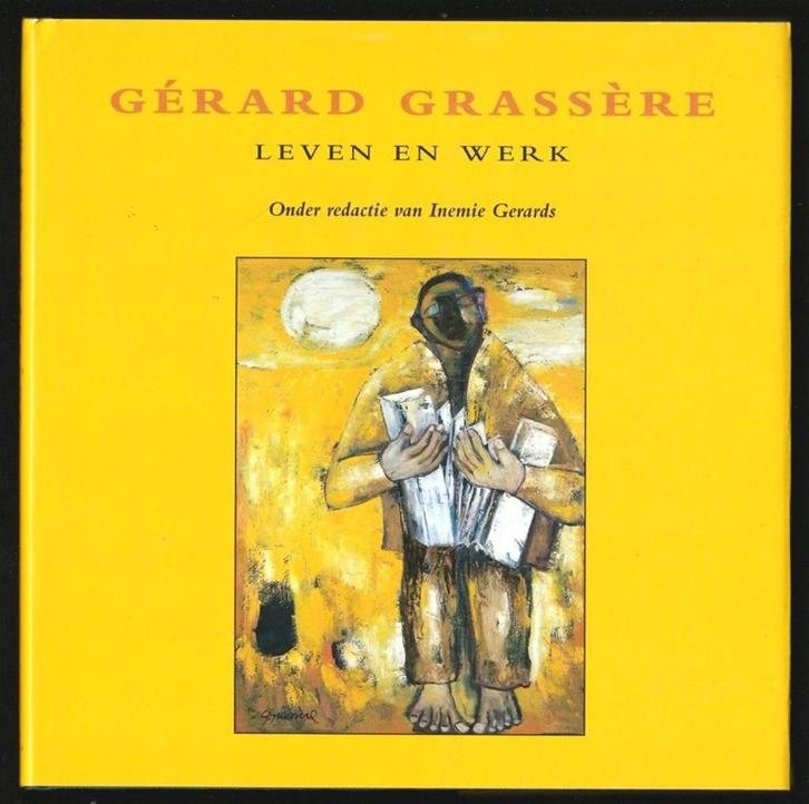 GÉRARD GRASSERE, leven en werk - red. Inemie Gerards, Boeken, Kunst en Cultuur | Beeldend, Nieuw, Schilder- en Tekenkunst, Ophalen of Verzenden