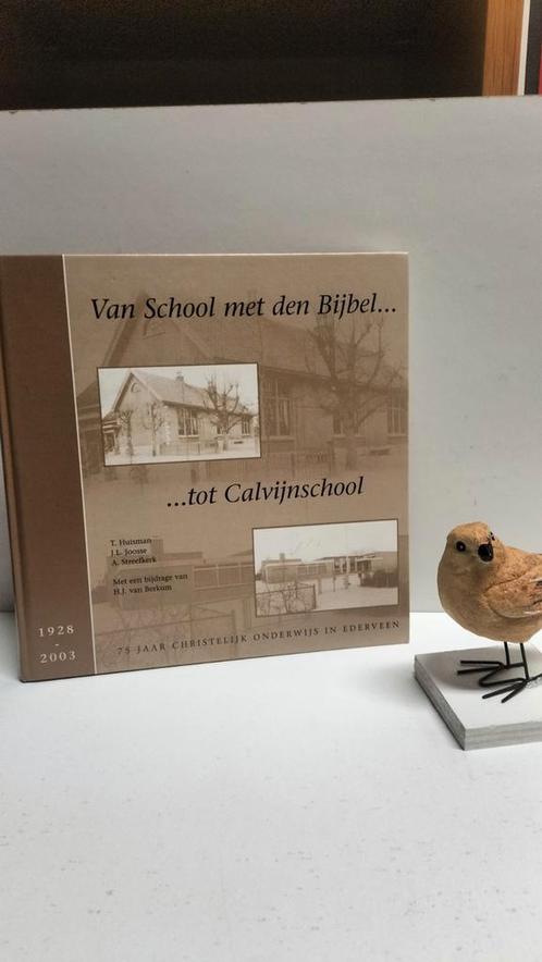 Huisman, T.; Van School met den Bijbel tot Calvijnschool (Ed, Boeken, Geschiedenis | Stad en Regio, Gelezen, 20e eeuw of later