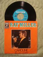 Ray Miller 7" Vinyl Single: ‘Caroline’ (Duitsland), 7 inch, Single, Ophalen of Verzenden, Zo goed als nieuw